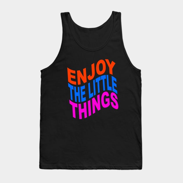 Enjoy the little things Tank Top by Evergreen Tee